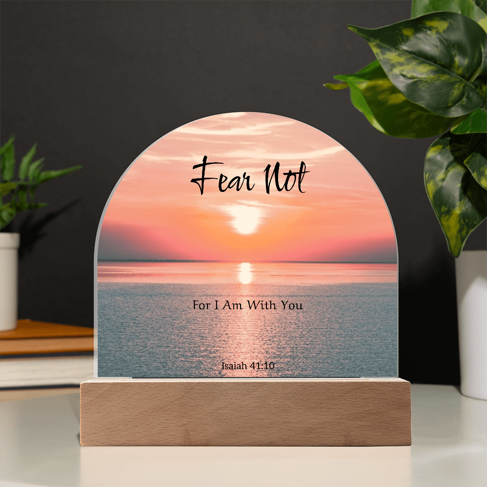 Fear Not Acrylic Plaque