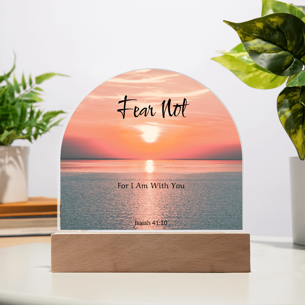 Fear Not Acrylic Plaque