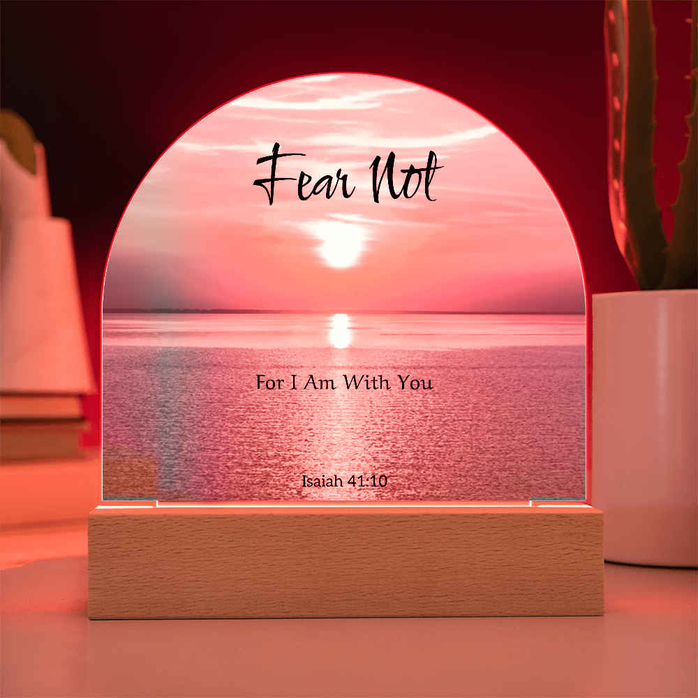Fear Not Acrylic Plaque